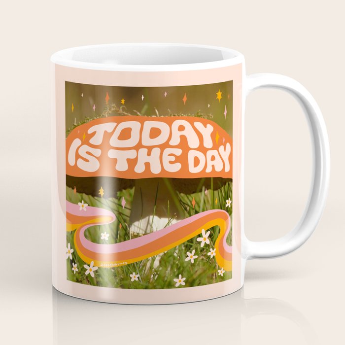 Today Is The Day Coffee Mug Gallery Image 1