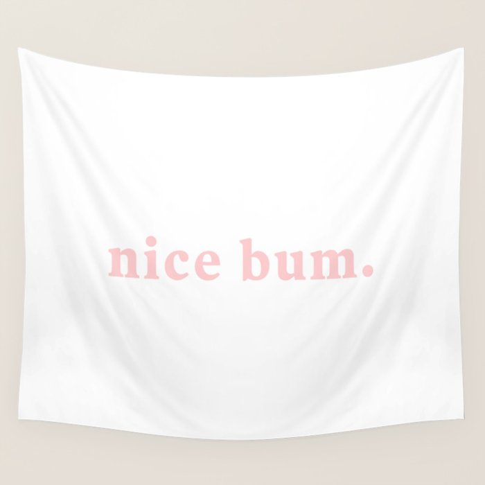 nice bum. (light pink) Wall Tapestry Gallery Image 4