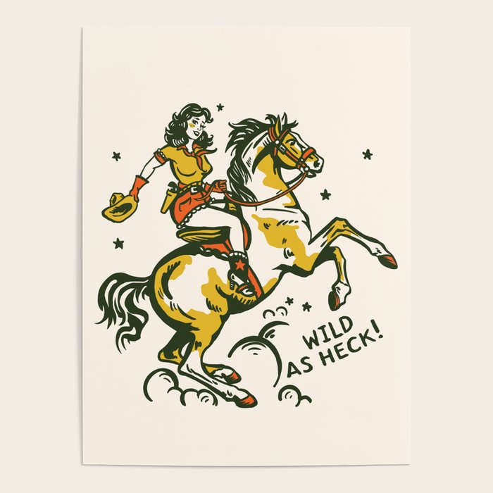 "Wild As Heck" A Cowgirl & Her Horse Poster Gallery Image 4
