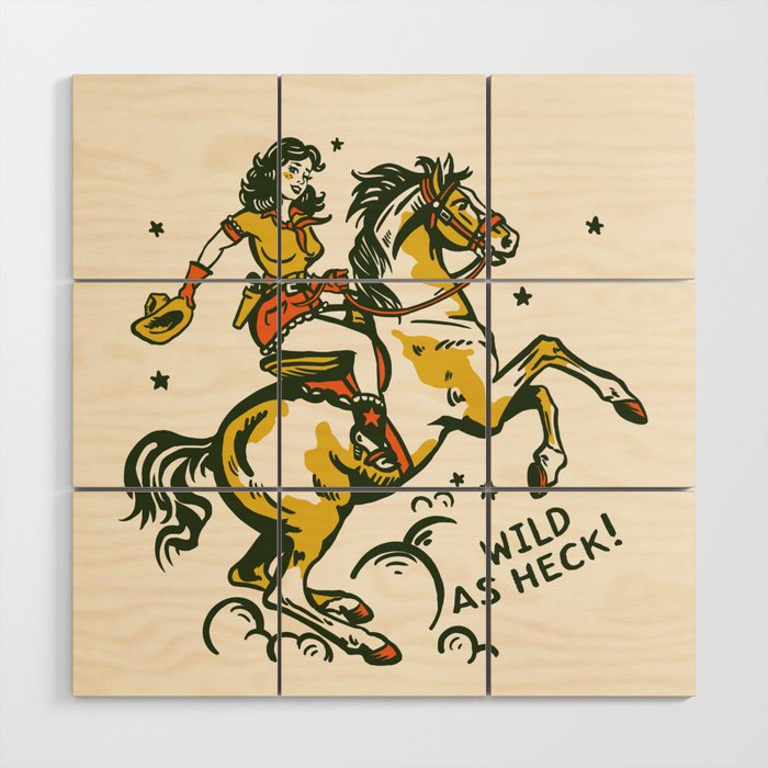 "Wild As Heck" A Cowgirl & Her Horse Wood Wall Art Gallery Image 1