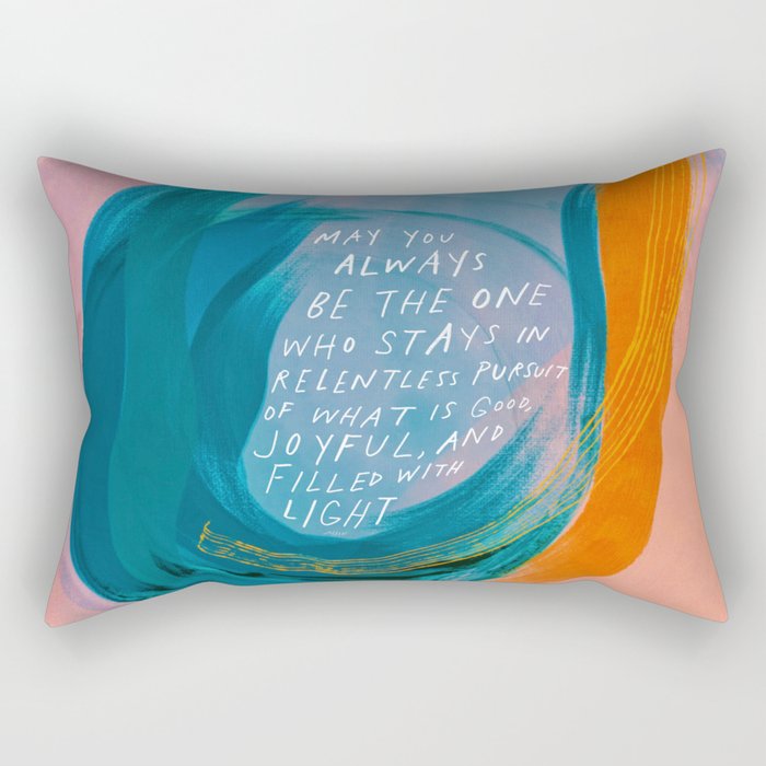 "May You Always Be The One Who Stays In Relentless Pursuit.." Rectangular Pillow Gallery Image 1