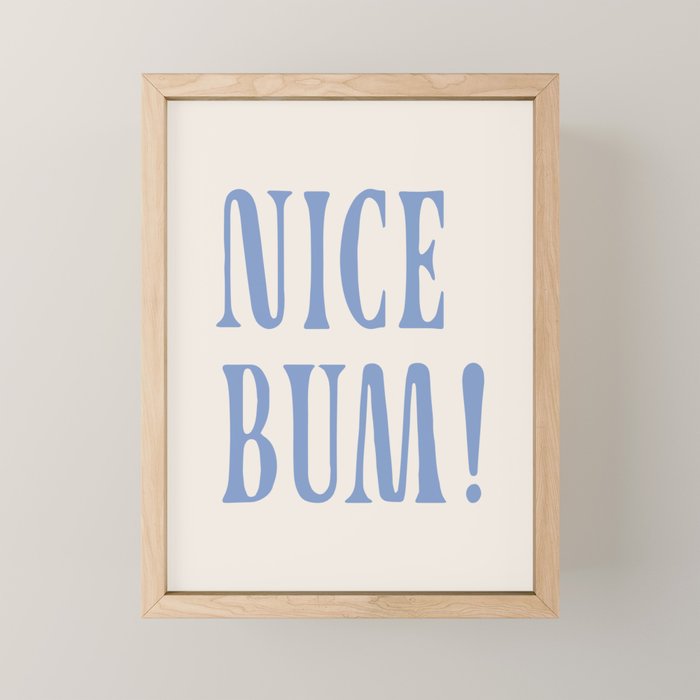 Nice bum! Mini Art Print