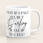 What If I Fall? Oh, but Darling, What If You Fly? Coffee Mug Gallery Image 1