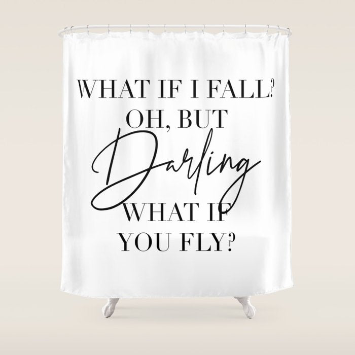 What If I Fall? Oh, but Darling, What If You Fly? Shower Curtain Gallery Image 1