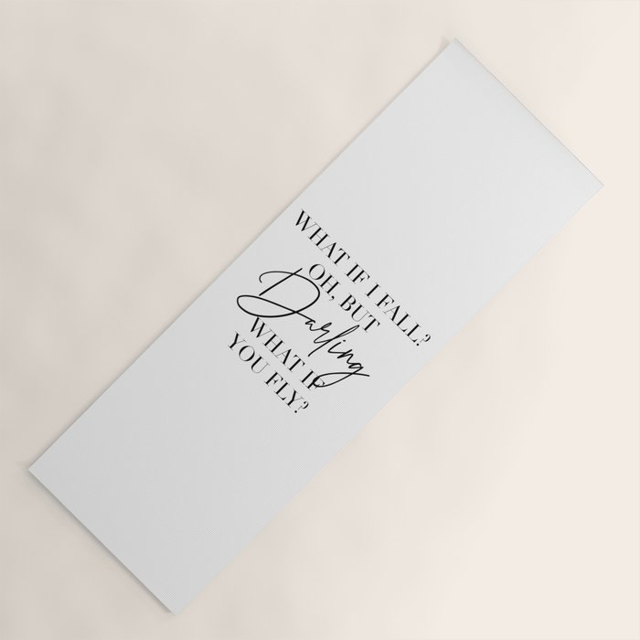What If I Fall? Oh, but Darling, What If You Fly? Yoga Mat Gallery Image 1