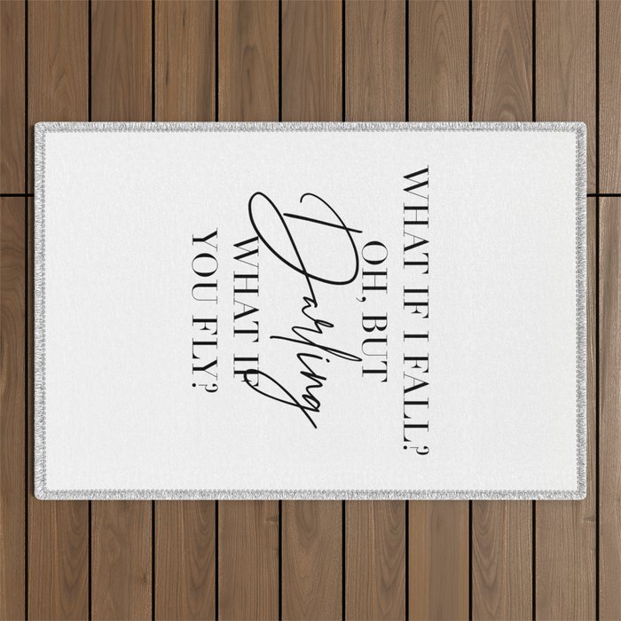 What If I Fall? Oh, but Darling, What If You Fly? Outdoor Rug Gallery Image 1
