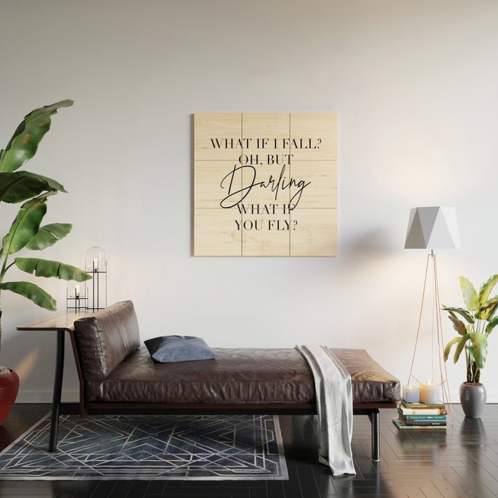 What If I Fall? Oh, but Darling, What If You Fly? Wood Wall Art Gallery Image 2