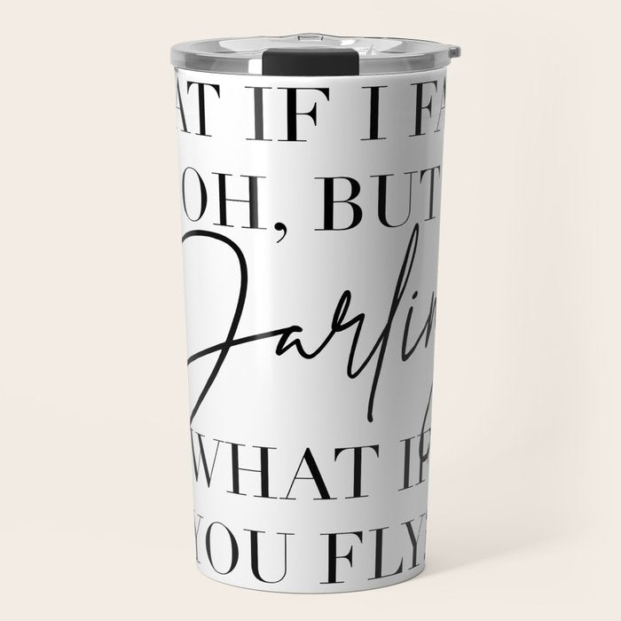 What If I Fall? Oh, but Darling, What If You Fly? Travel Mug Gallery Image 1