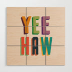 Yee haw Wood Wall Art Gallery Image 1