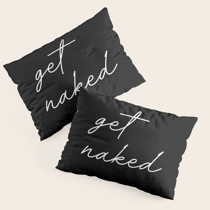 get naked Pillow Sham
