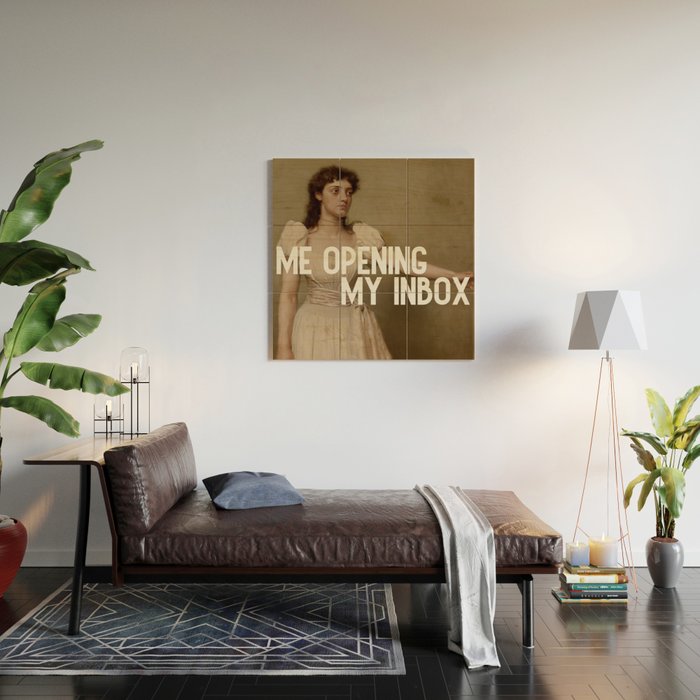 Me Opening My Inbox Wood Wall Art Gallery Image 2