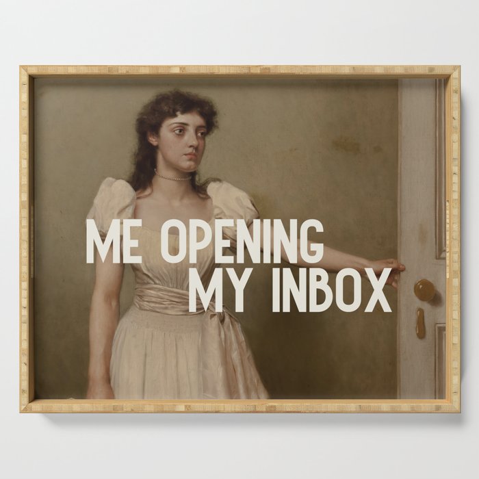 Me Opening My Inbox Serving Tray Gallery Image 1