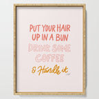 Put Your Hair Up, Drink Some Coffee & Handle It Serving Tray Gallery Image 1