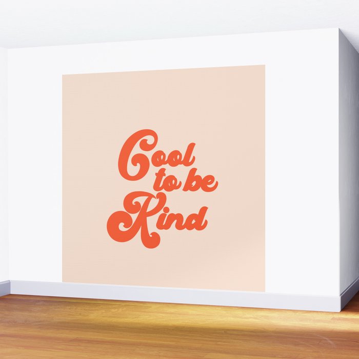 Cool To be Kind Wall Mural Gallery Image 2