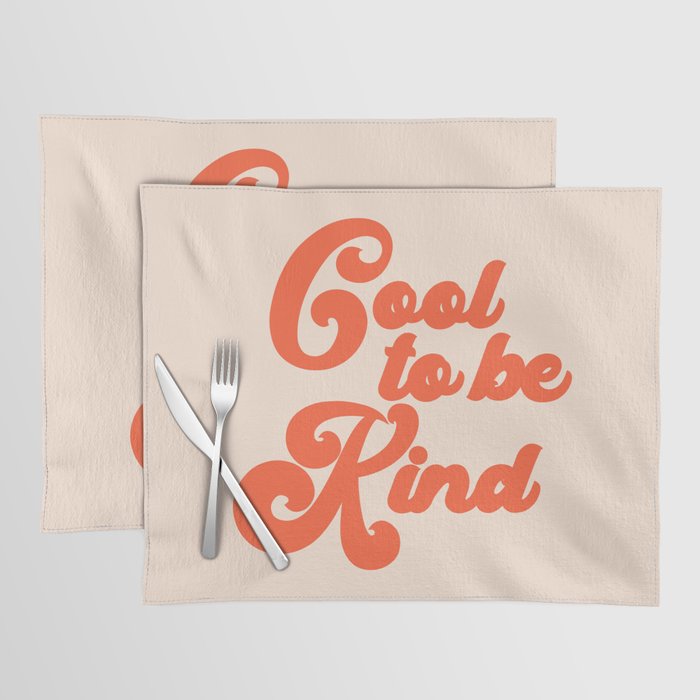 Cool To be Kind Placemat Gallery Image 1