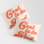 Cool To be Kind Pillow Sham Gallery Image 3