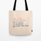 The Same Light You In Others Is Shining Within You, Too Tote Bag Gallery Image 1