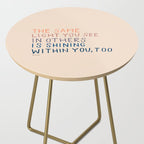 The Same Light You In Others Is Shining Within You, Too Side Table Gallery Image 2