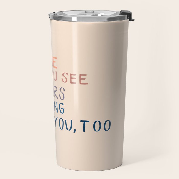 The Same Light You In Others Is Shining Within You, Too Travel Mug Gallery Image 2