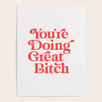 You're Doing Great Bitch Poster Gallery Image 4