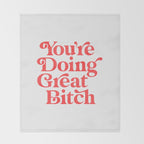 You're Doing Great Bitch Throw Blanket Gallery Image 2