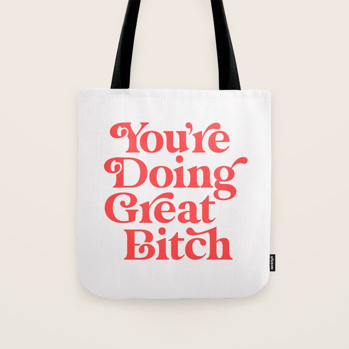 You're Doing Great Bitch Tote Bag Gallery Image 1