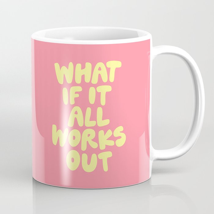 What If It All Works Out typography print Coffee Mug Gallery Image 1