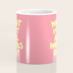 What If It All Works Out typography print Coffee Mug Gallery Image 4