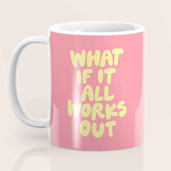 What If It All Works Out typography print Coffee Mug Gallery Image 3