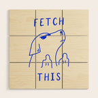 Fetch This Wood Wall Art Gallery Image 1