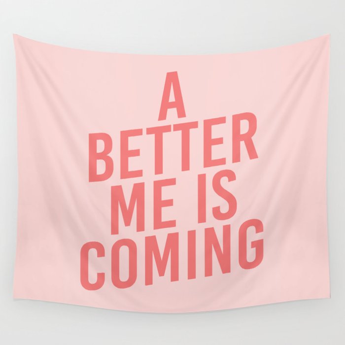 A Better Me Wall Tapestry Gallery Image 1