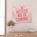 A Better Me Wall Tapestry Gallery Image 2