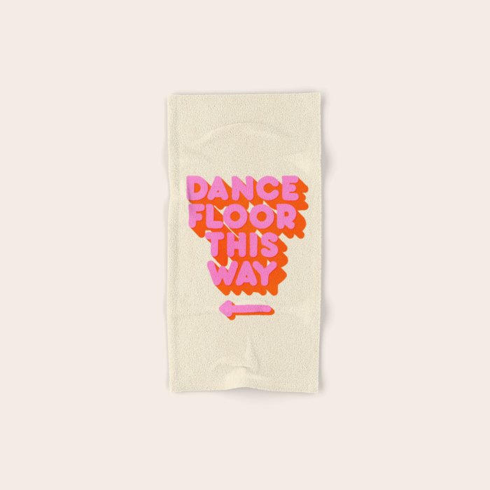 DANCE FLOOR THIS WAY - PINK TYPOGRAPHY Bath Towel Gallery Image 1