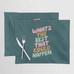 Whats the Best that Could Happen Placemat Gallery Image 1