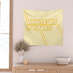 whatever it takes Wall Tapestry Gallery Image 2