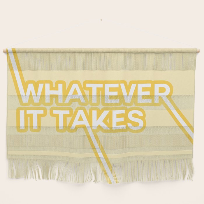whatever it takes Wall Hanging Gallery Image 1