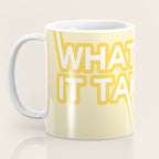 whatever it takes Coffee Mug Gallery Image 3