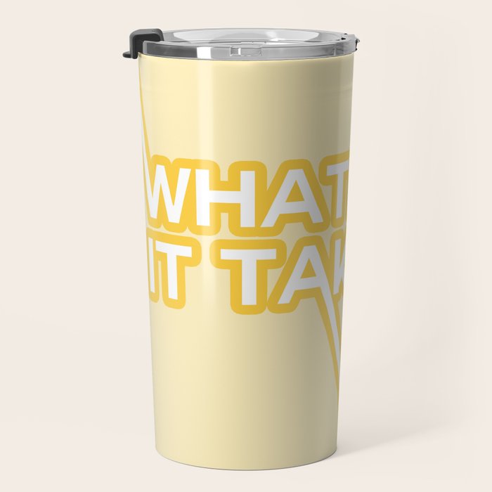 whatever it takes Travel Mug Gallery Image 3