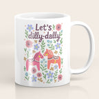 Let us dilly-dally Coffee Mug Gallery Image 1