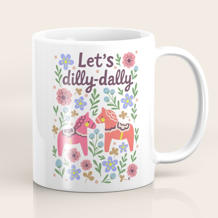 Let us dilly-dally Coffee Mug Gallery Image 1