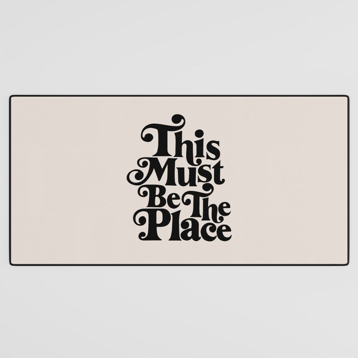 This Must Be The Place - Black & Beige Desk Mat Gallery Image 3