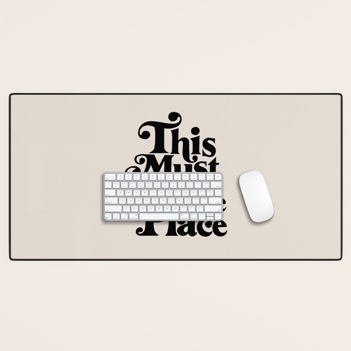This Must Be The Place - Black & Beige Desk Mat Gallery Image 1