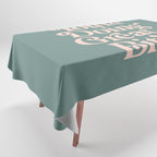 YOU'RE DOING GREAT BITCH green and peach pink Tablecloth Gallery Image 1