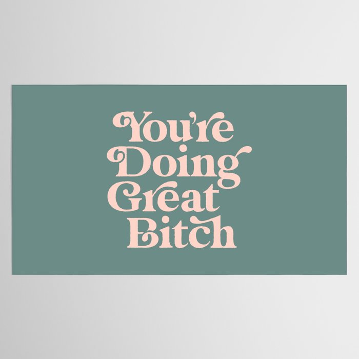 YOU'RE DOING GREAT BITCH green and peach pink Tablecloth Gallery Image 2