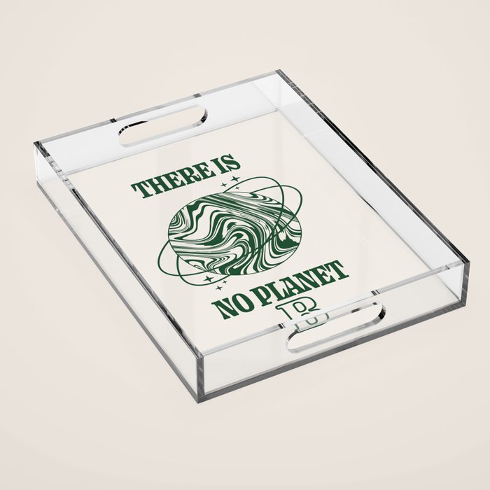 There is no Planet B Acrylic Tray Gallery Image 1