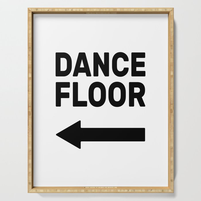 Dance floor (arrow pointing left) Serving Tray Gallery Image 1