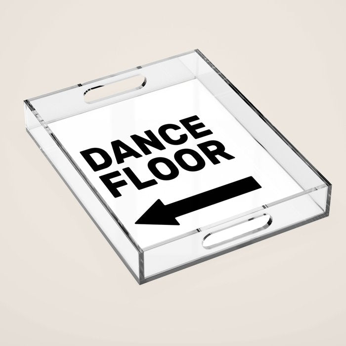 Dance floor (arrow pointing left) Acrylic Tray Gallery Image 1