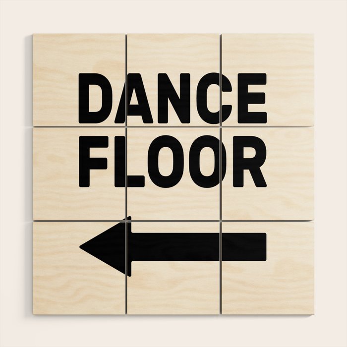 Dance floor (arrow pointing left) Wood Wall Art Gallery Image 1