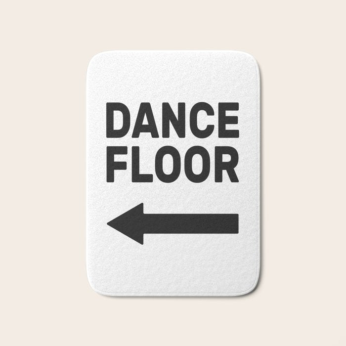 Dance floor (arrow pointing left) Bath Mat Gallery Image 1