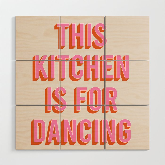 This Kitchen Is For Dancing (Pink & Orange) Wood Wall Art Gallery Image 1